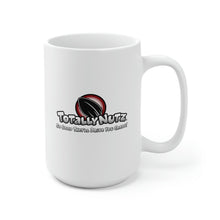 Load image into Gallery viewer, Totally Nutz Mug 15oz
